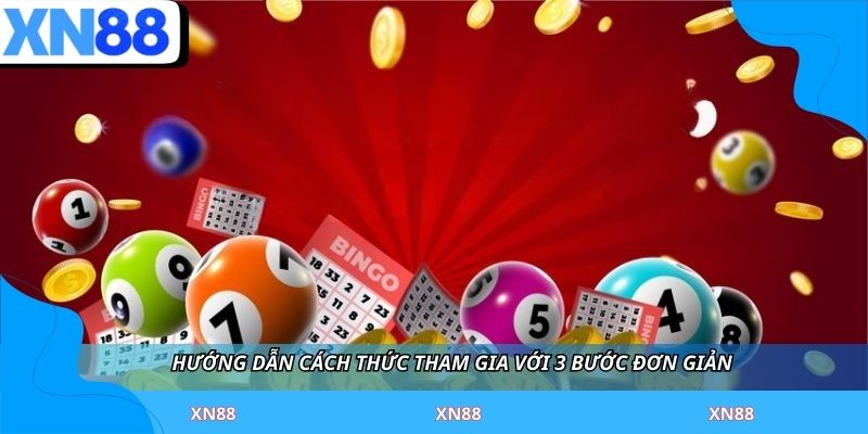 Hướng dẫn cách thức tham gia với 3 bước đơn giản
